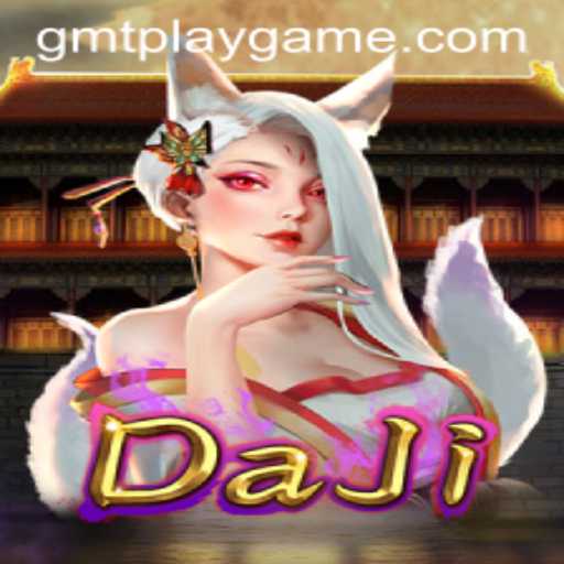 Exploring the Intriguing World of 'DaJi' with GMTPLAY