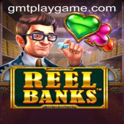 Exploring the Exciting World of ReelBanks on GMTPLAY