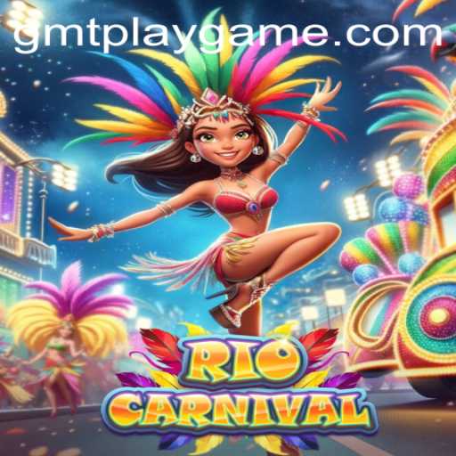 Dive into the Festive World of RioCarnival with GMTPLAY